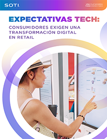 Expectativas Tech: Consumidores Exigen Una Transformación Digital en Retail 